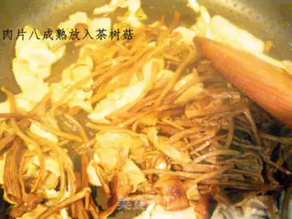 Make Meat slices with tea tree mushrooms and fried fungus step 10